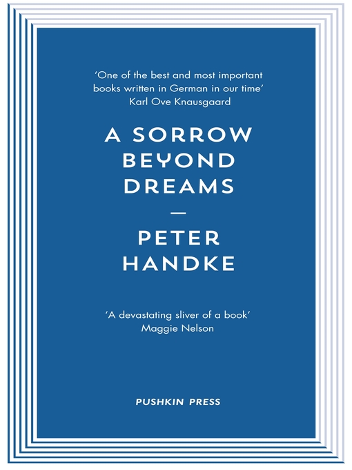 Title details for A Sorrow Beyond Dreams by Peter Handke - Available